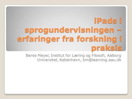 iPads i sprogundervisningen – erfaringer fra forskning i praksis