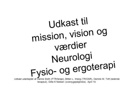 Udkast til mission, vision og værdier Neurologi Fysio- og ergoterapi