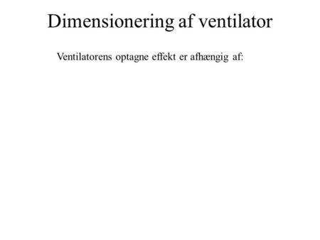 Dimensionering af ventilator