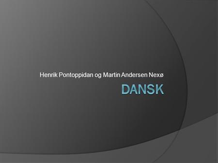 Henrik Pontoppidan og Martin Andersen Nexø