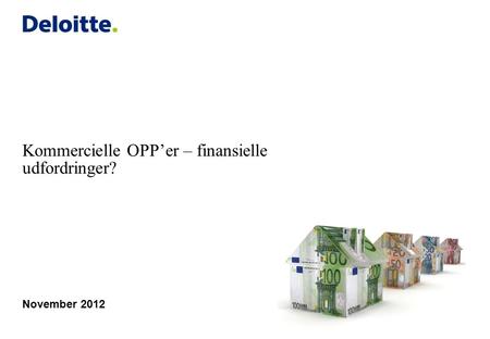 Kommercielle OPP’er – finansielle udfordringer? November 2012.