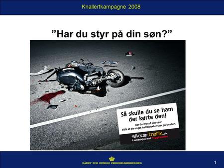 Knallertkampagne 2008 1 ”Har du styr på din søn?”.