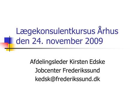 Lægekonsulentkursus Århus den 24. november 2009