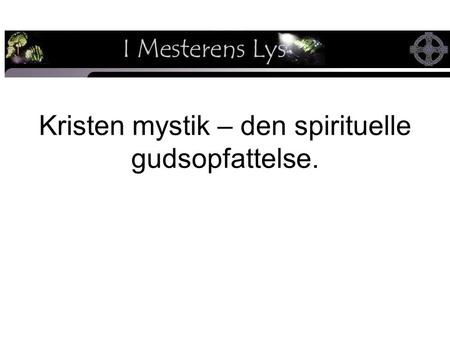 Kristen mystik – den spirituelle gudsopfattelse..