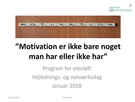 ”Motivation er ikke bare noget man har eller ikke har”