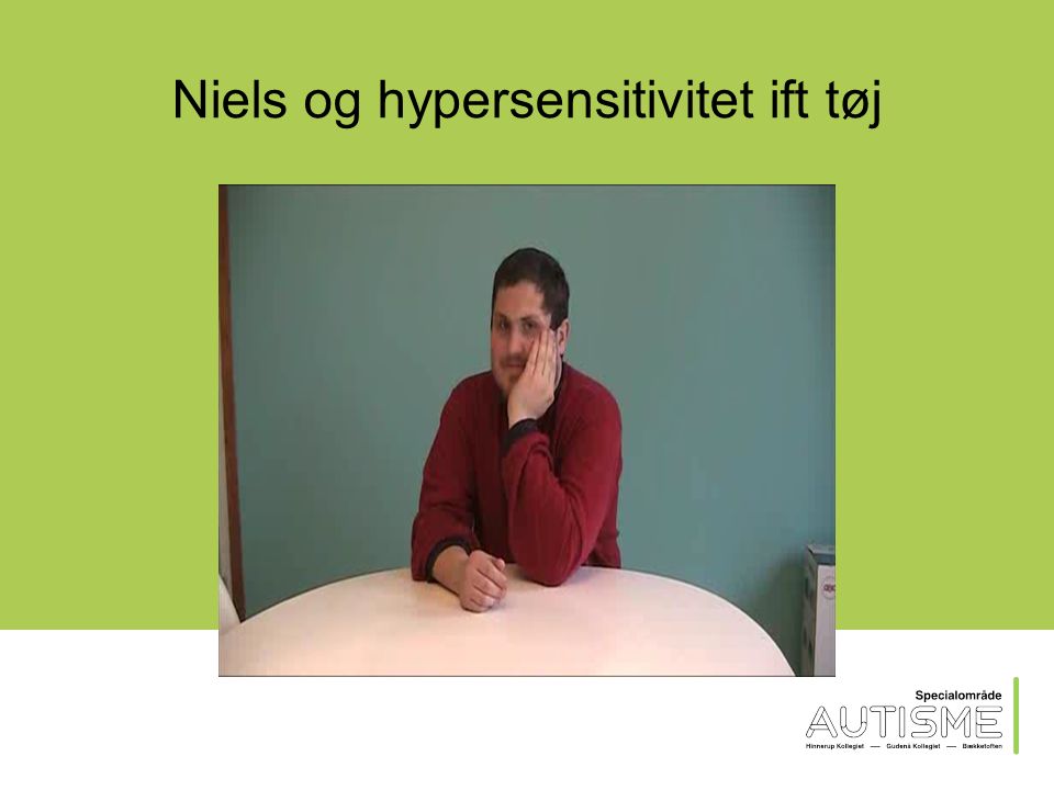 Niels og hypersensitivitet ift smag og konsistens
