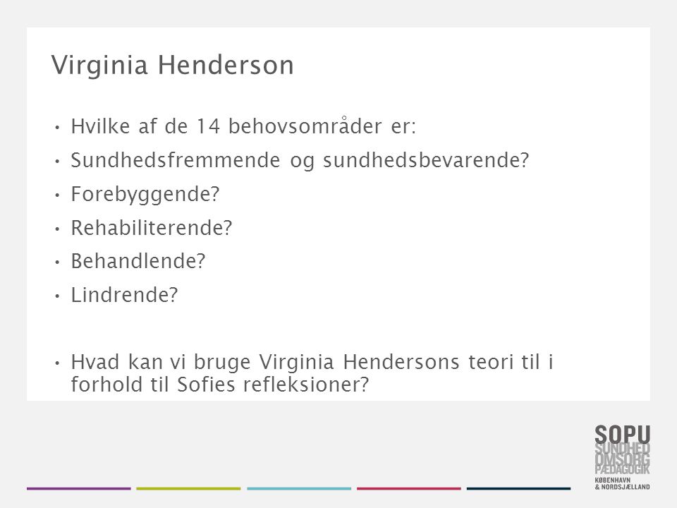 Virginia Henderson Hvilke af de 14 behovsområder er:
