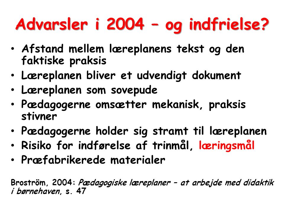 Advarsler i 2004 – og indfrielse