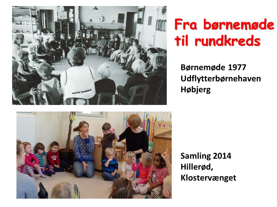 Fra børnemøde til rundkreds Børnemøde 1977 Udflytterbørnehaven Høbjerg