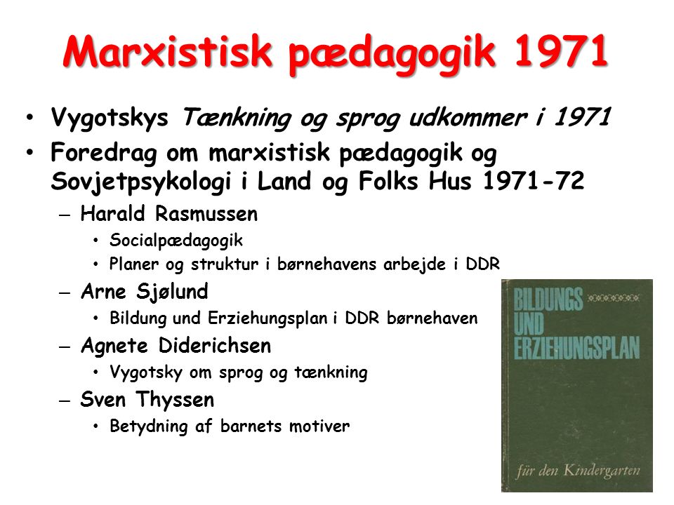 Marxistisk pædagogik 1971 Vygotskys Tænkning og sprog udkommer i 1971