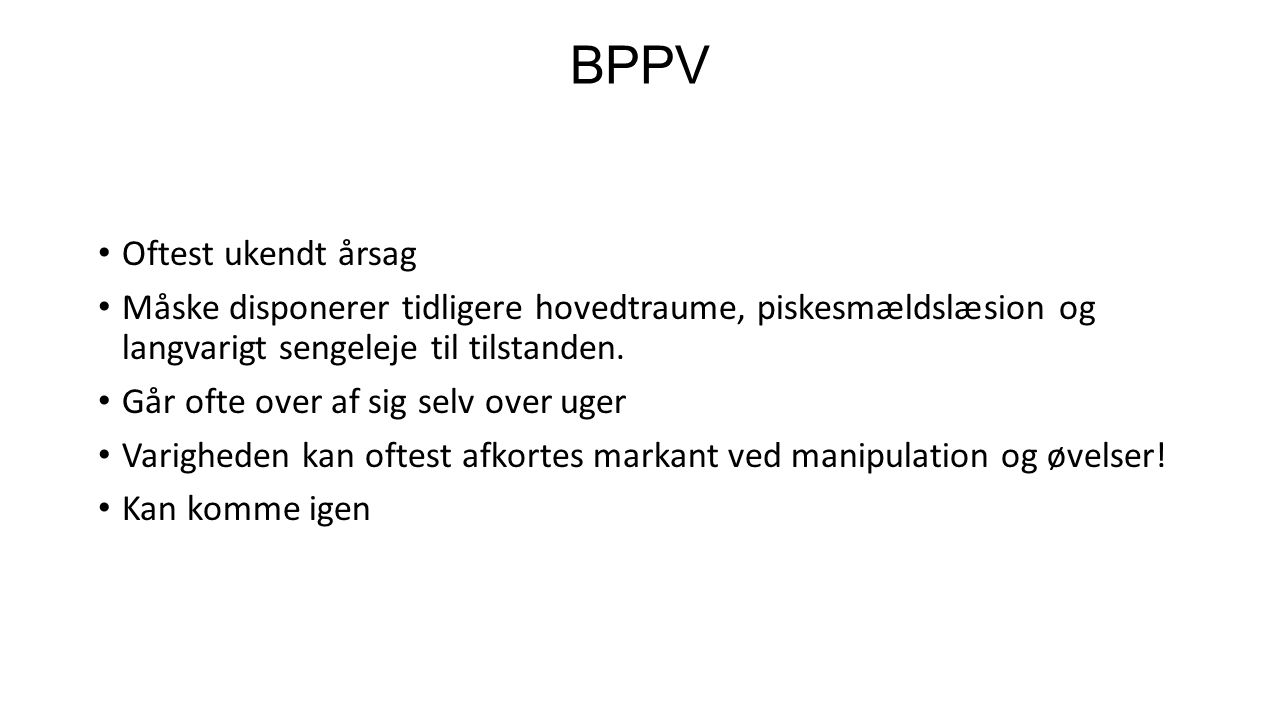 BPPV Oftest ukendt årsag