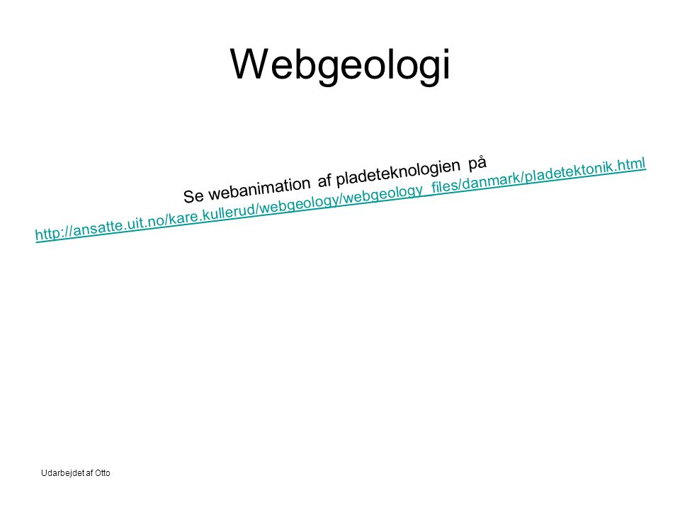 Webgeologi Se webanimation af pladeteknologien på