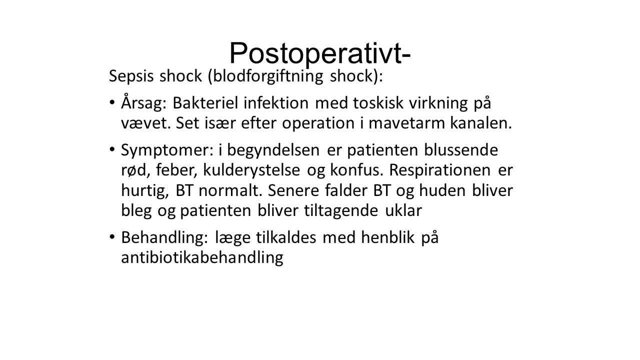Postoperativt- Sepsis shock (blodforgiftning shock):
