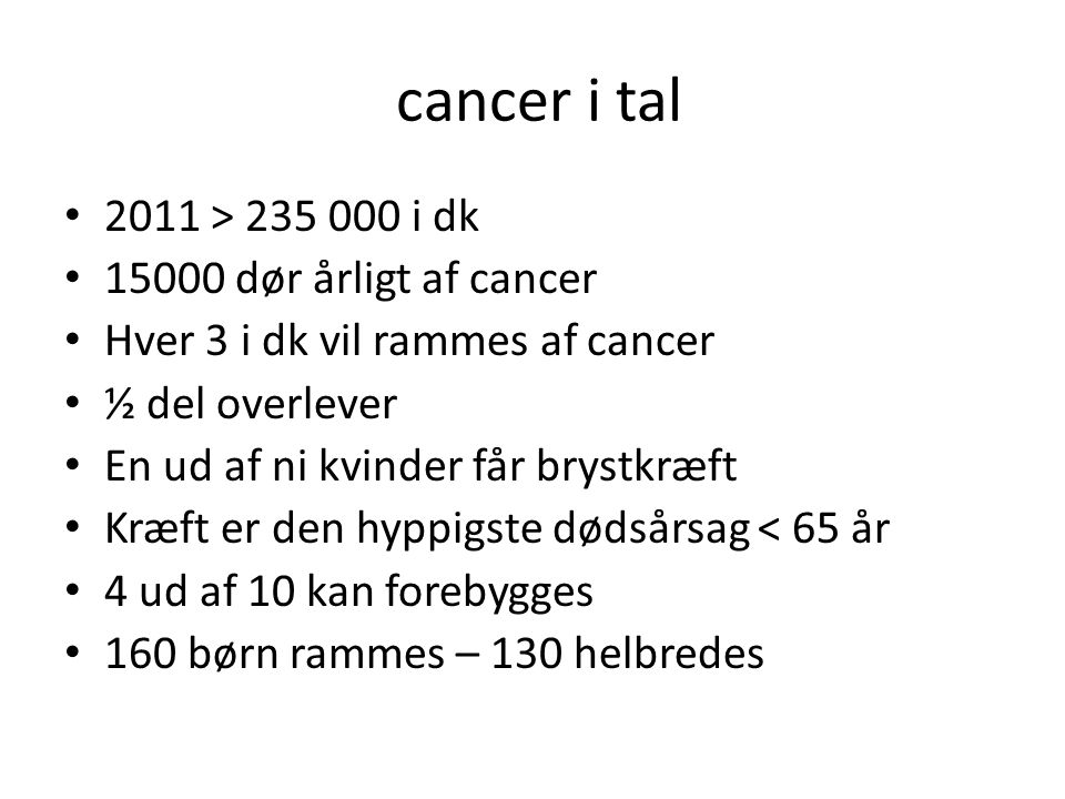 cancer i tal 2011 > i dk dør årligt af cancer