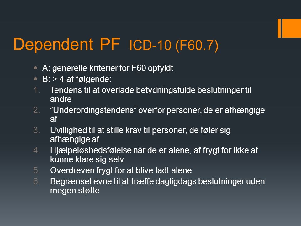Dependent PF ICD-10 (F60.7) A: generelle kriterier for F60 opfyldt