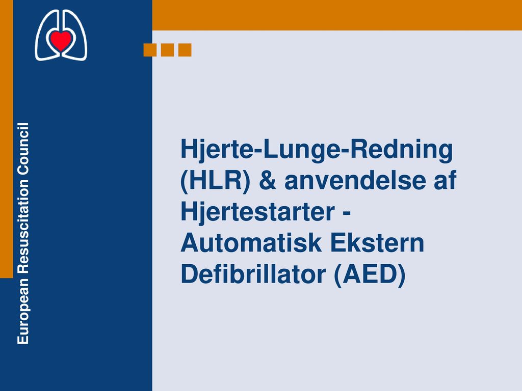Hjerte-Lunge-Redning (HLR) & anvendelse af Hjertestarter - Automatisk Ekstern Defibrillator (AED)
