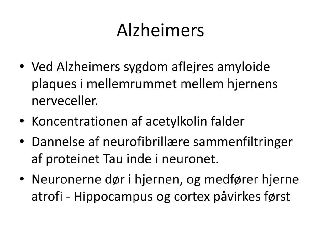 Alzheimers Ved Alzheimers sygdom aflejres amyloide plaques i mellemrummet mellem hjernens nerveceller.