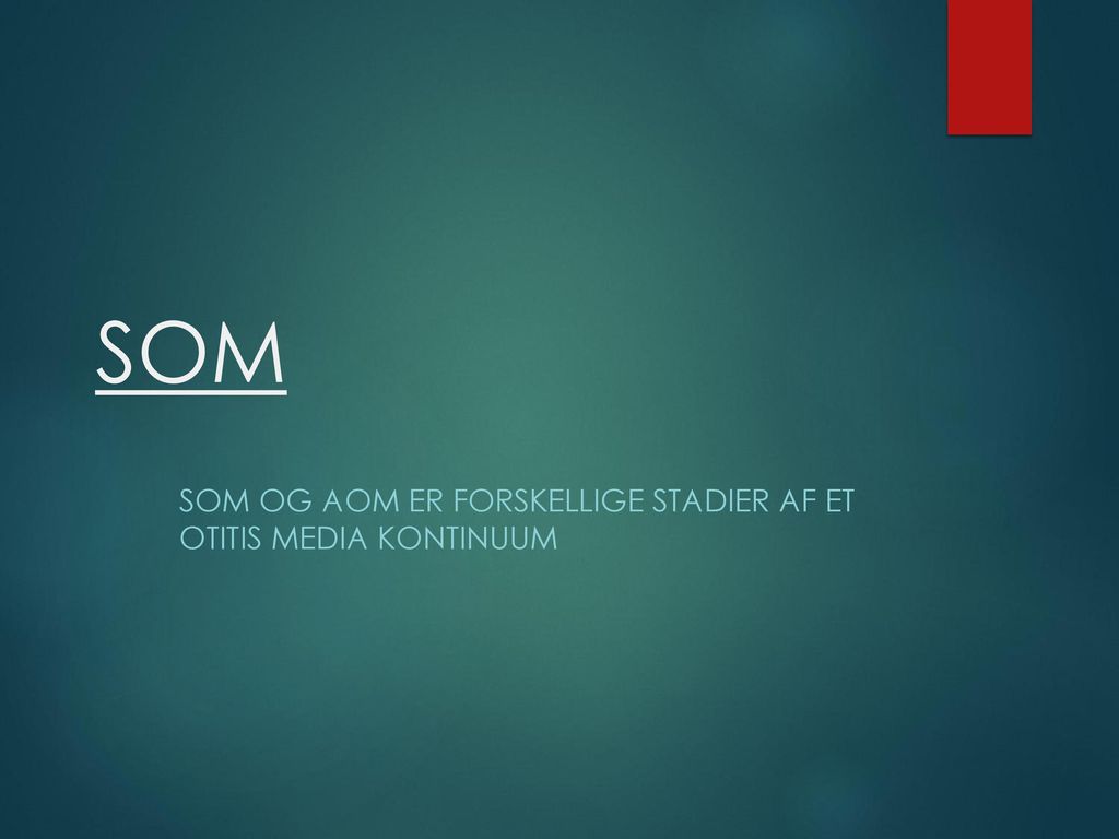 SOM og AOM er forskellige stadier af et otitis media kontinuum