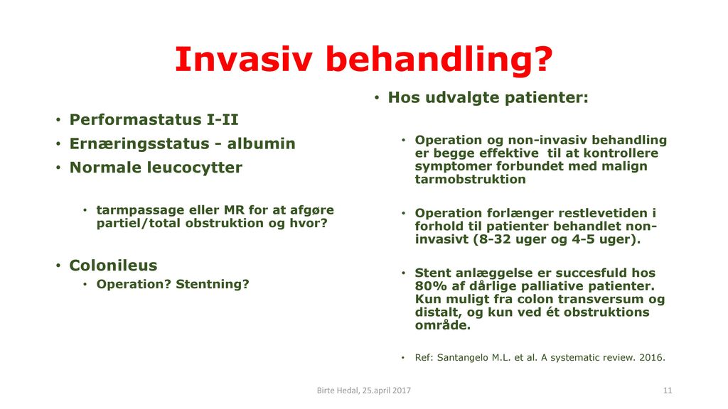 Invasiv behandling Hos udvalgte patienter: Performastatus I-II