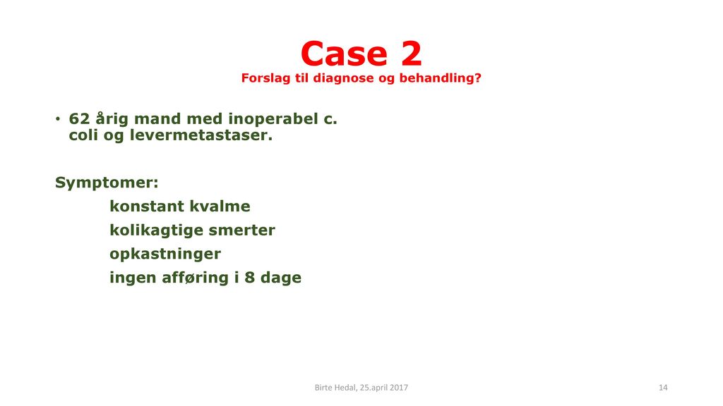 Case 2 Forslag til diagnose og behandling