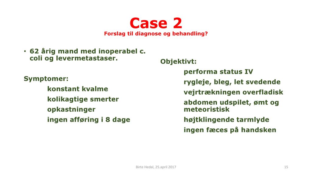 Case 2 Forslag til diagnose og behandling