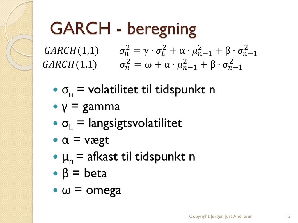 GARCH - beregning σn = volatilitet til tidspunkt n γ = gamma