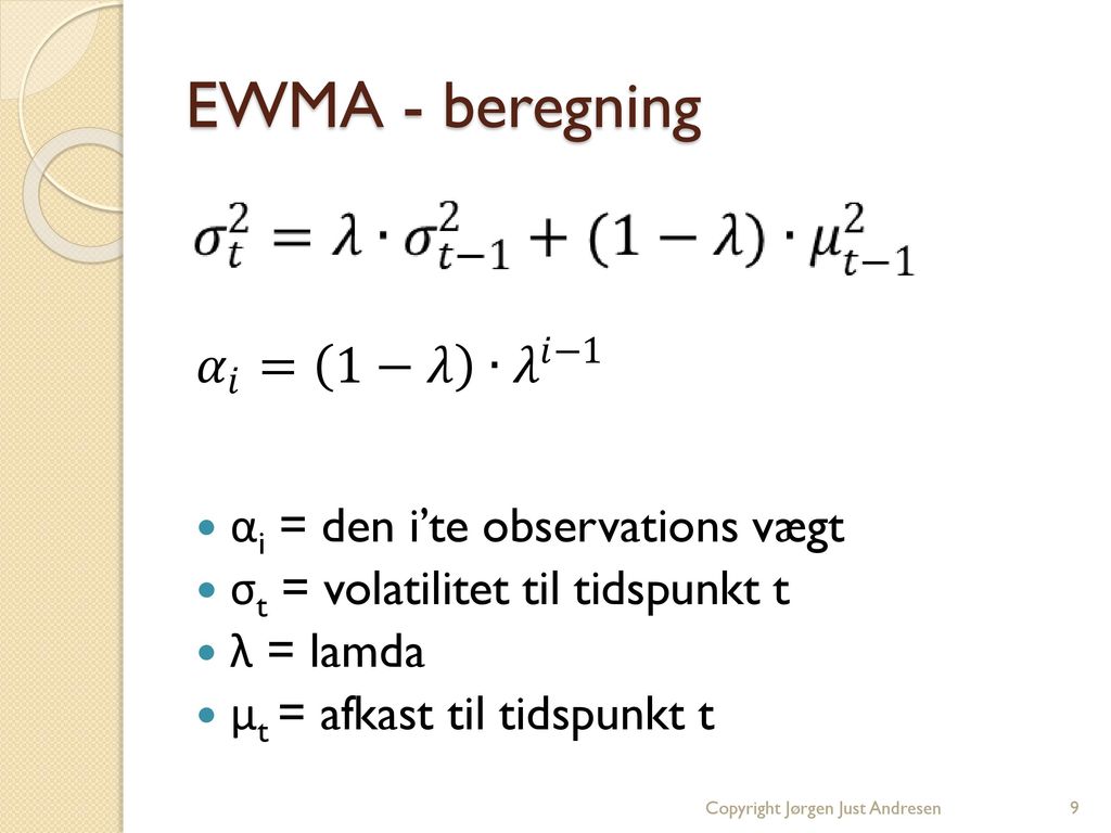 EWMA - beregning αi = den i’te observations vægt