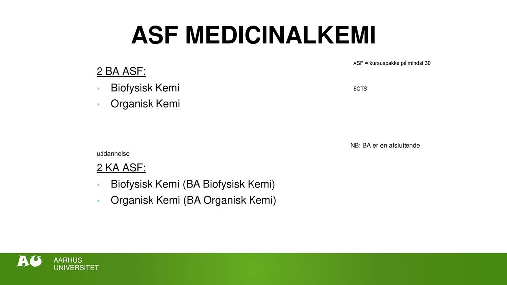 ASF MEDICINALKEMI 2 BA ASF: Biofysisk Kemi Organisk Kemi