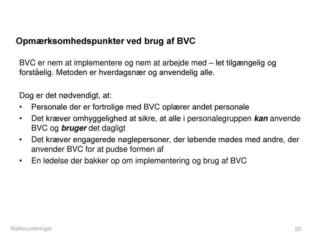 Opmærksomhedspunkter ved brug af BVC