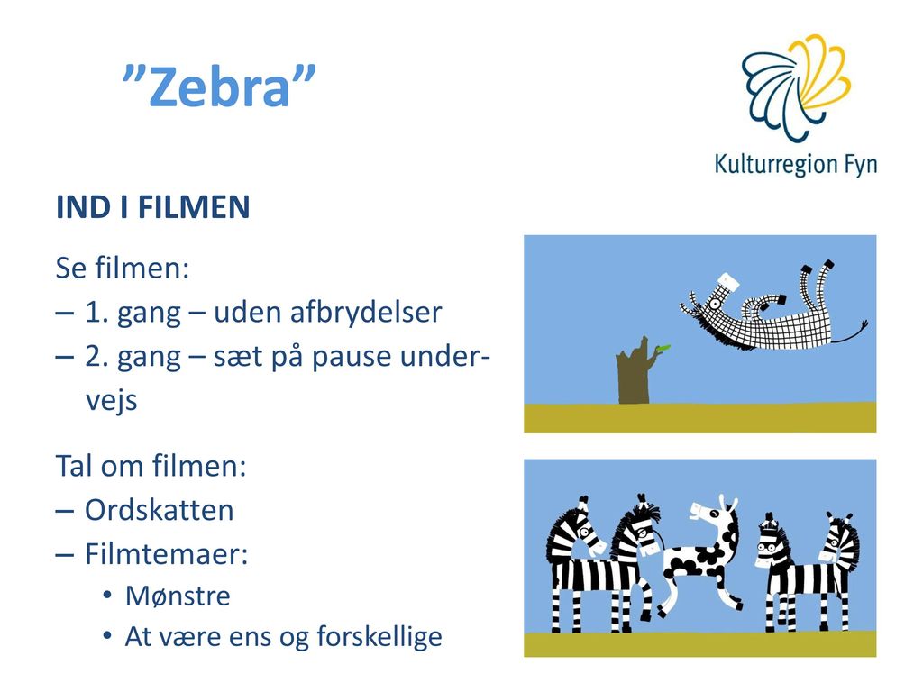 Zebra IND I FILMEN Se filmen: 1. gang – uden afbrydelser