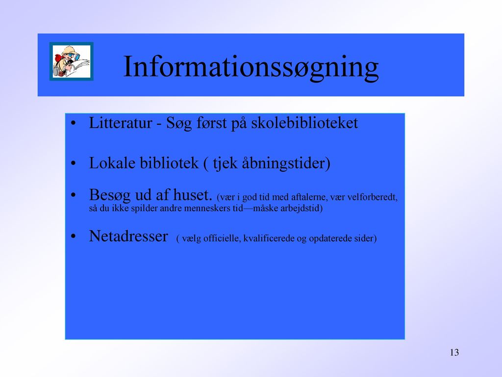Informationssøgning Litteratur - Søg først på skolebiblioteket