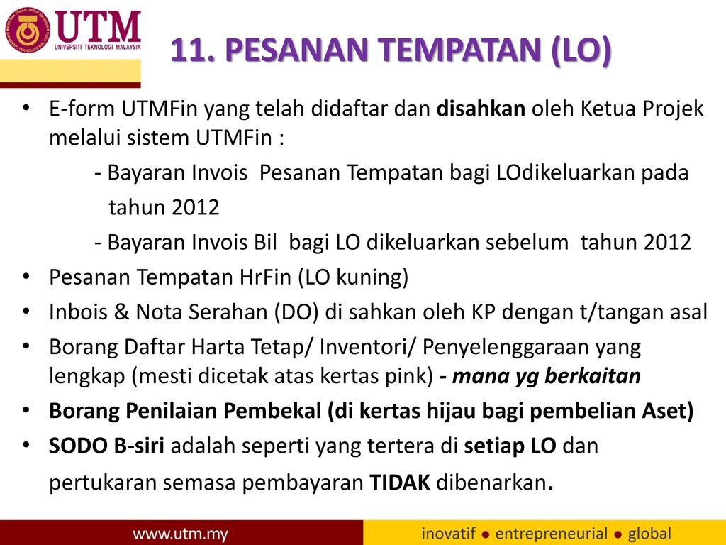 11. PESANAN TEMPATAN (LO) E-form UTMFin yang telah didaftar dan disahkan oleh Ketua Projek melalui sistem UTMFin :