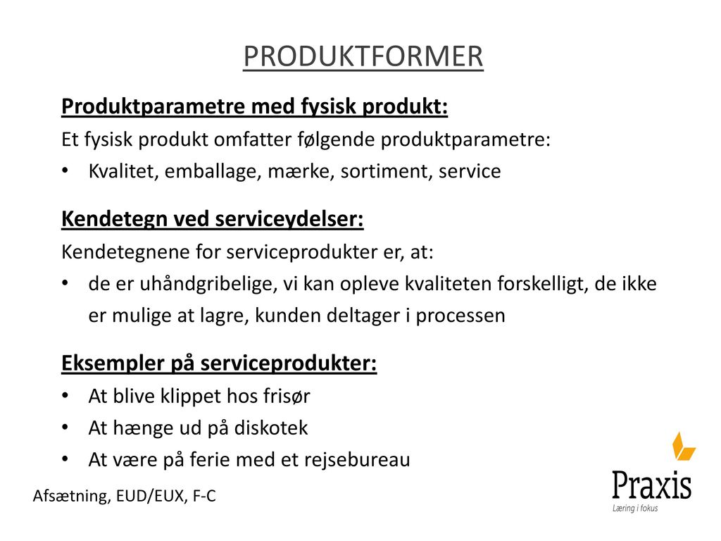 Produktformer Produktparametre med fysisk produkt: