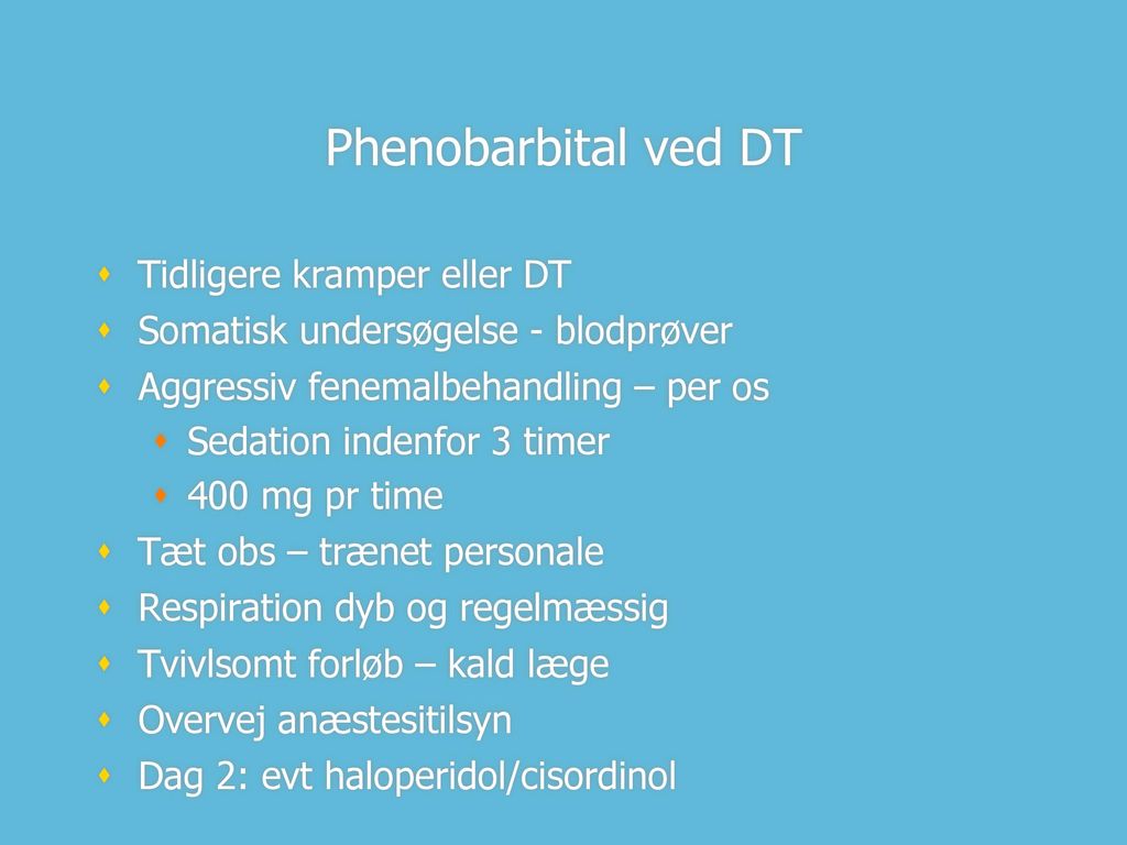 Phenobarbital ved DT Tidligere kramper eller DT