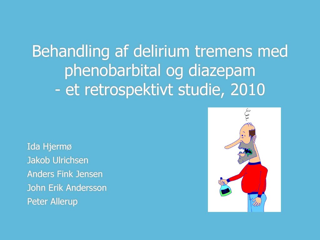 Behandling af delirium tremens med phenobarbital og diazepam - et retrospektivt studie, 2010