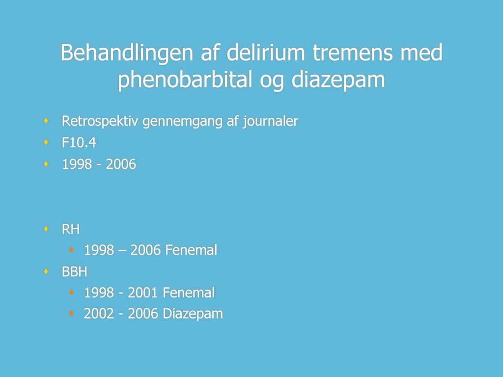 Behandlingen af delirium tremens med phenobarbital og diazepam