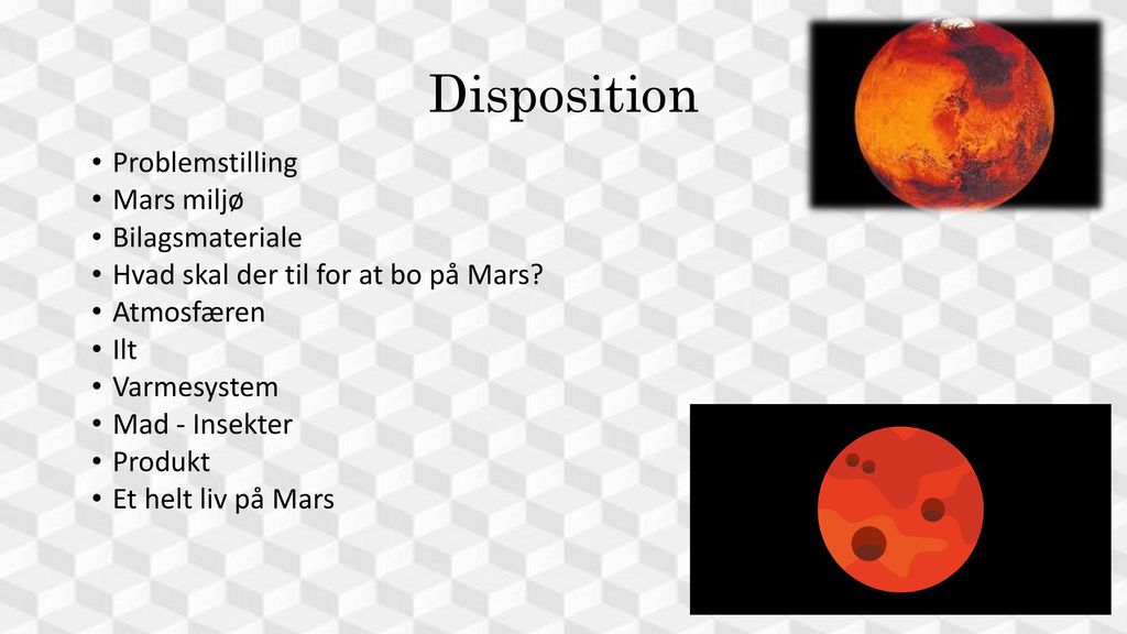 Disposition Problemstilling Mars miljø Bilagsmateriale