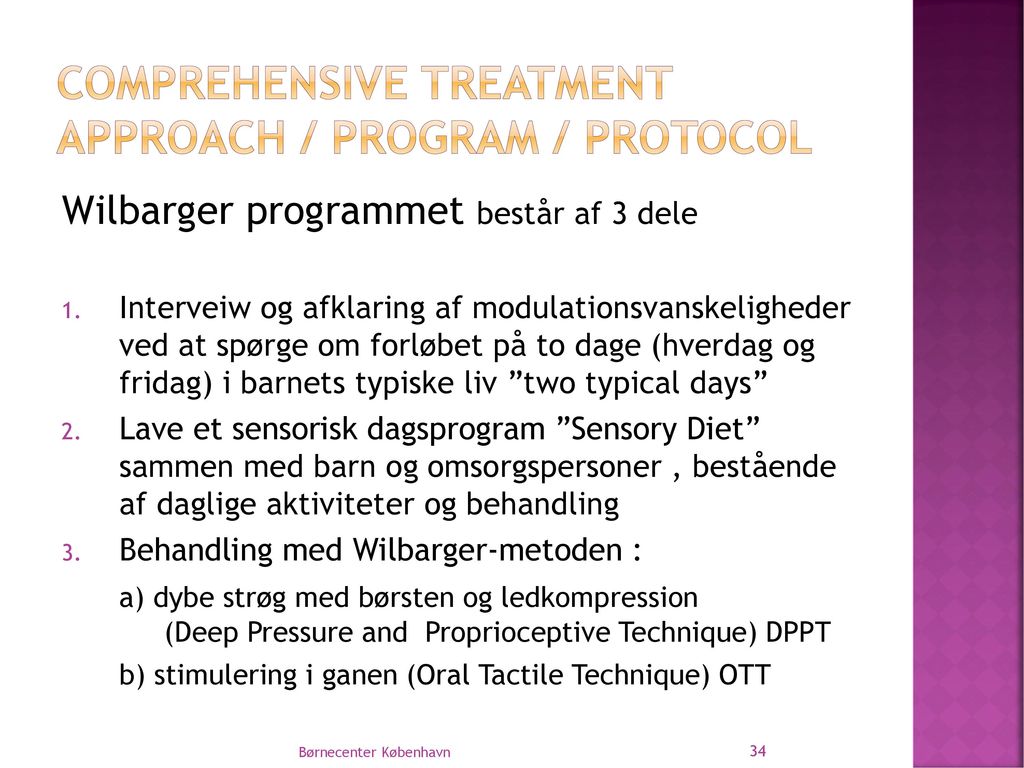 Comprehensive treatment approach / program / protocol