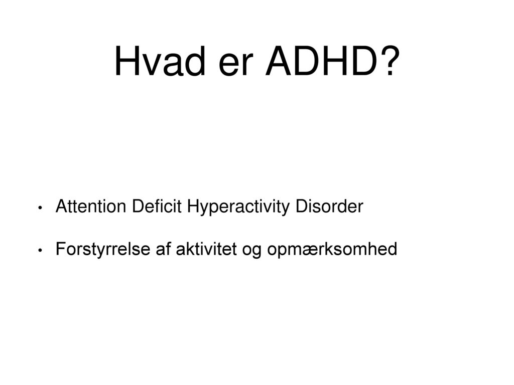 Hvad er ADHD Attention Deficit Hyperactivity Disorder