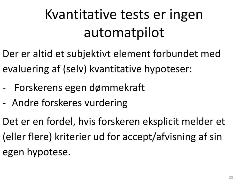 Kvantitative tests er ingen automatpilot