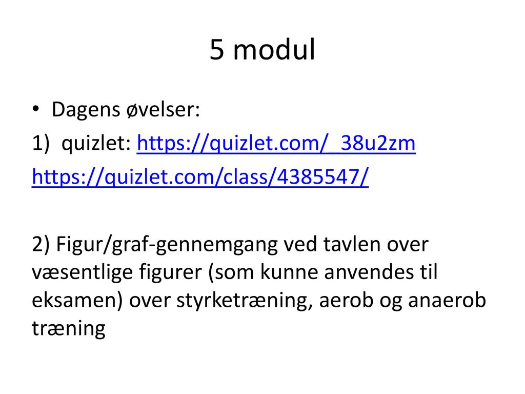 5 modul Dagens øvelser: quizlet: