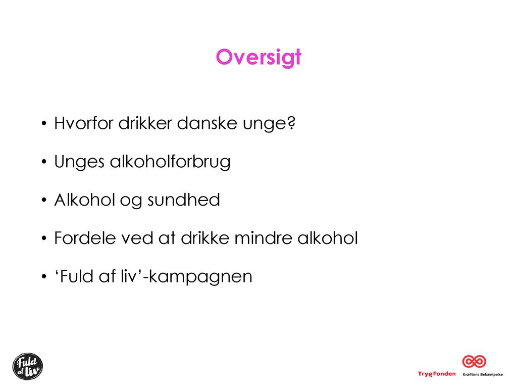 Oversigt Hvorfor drikker danske unge Unges alkoholforbrug