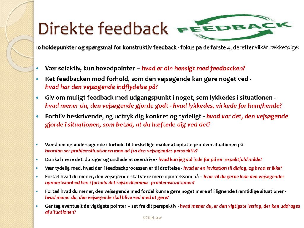 Direkte feedback 10 holdepunkter og spørgsmål for konstruktiv feedback - fokus på de første 4, derefter vilkår rækkefølge: