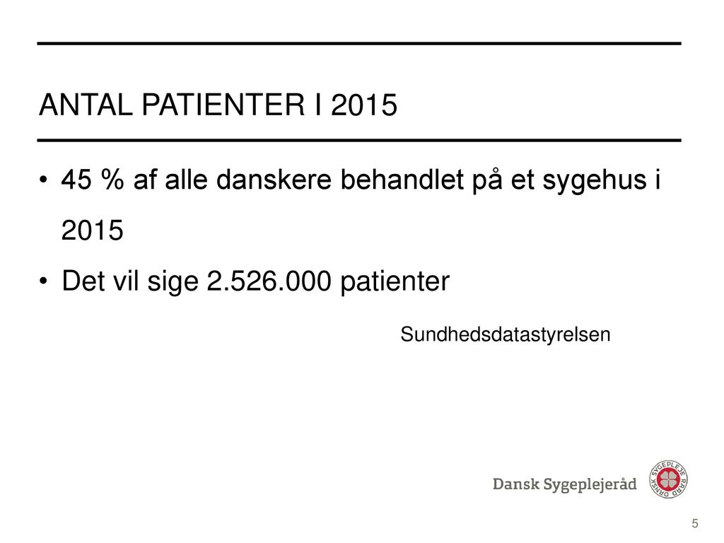 Antal patienter i % af alle danskere behandlet på et sygehus i Det vil sige patienter.