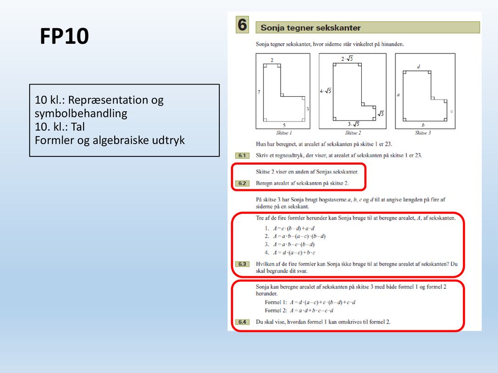 FP10 10 kl.: Repræsentation og symbolbehandling 10. kl.: Tal Formler og algebraiske udtryk