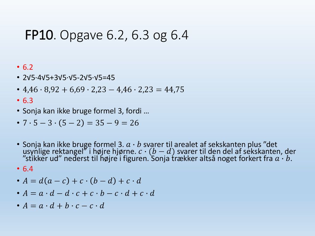 FP10. Opgave 6.2, 6.3 og √5·4√5+3√5·√5-2√5·√5=45