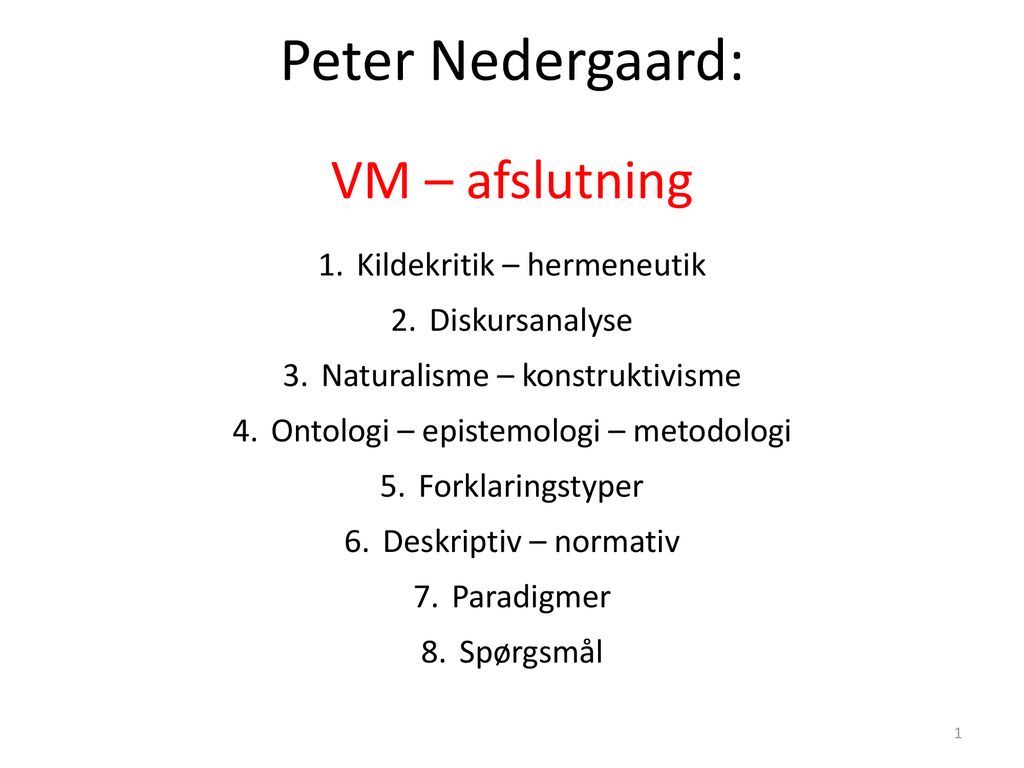 Peter Nedergaard: VM – afslutning Kildekritik – hermeneutik