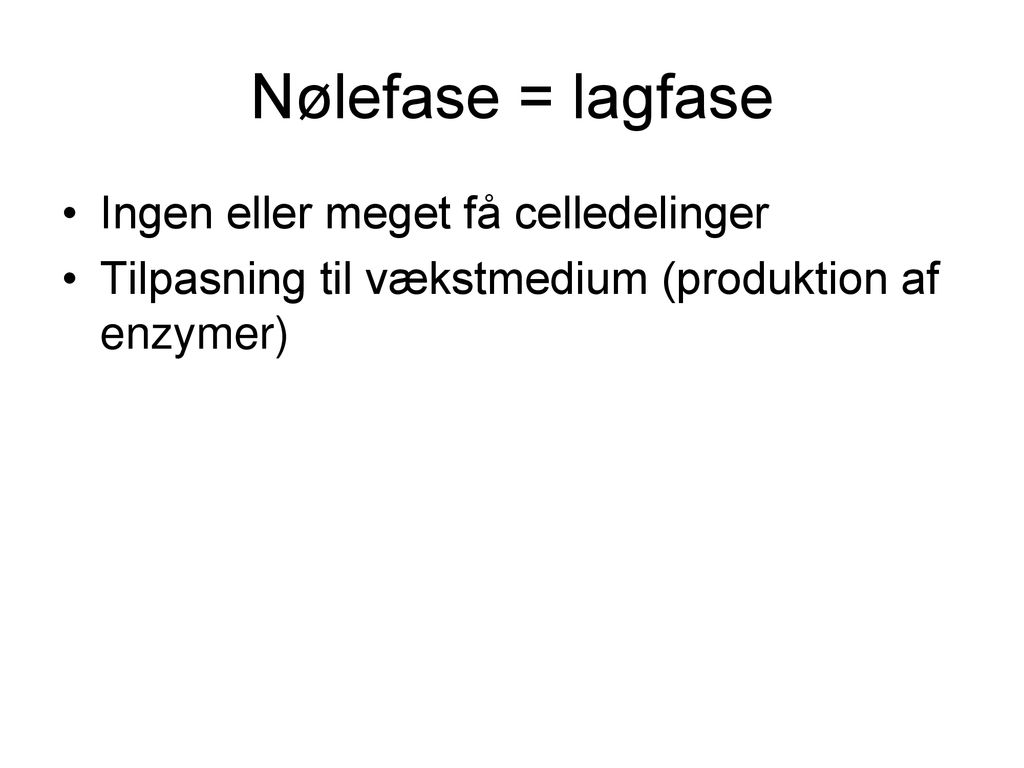 Nølefase = lagfase Ingen eller meget få celledelinger