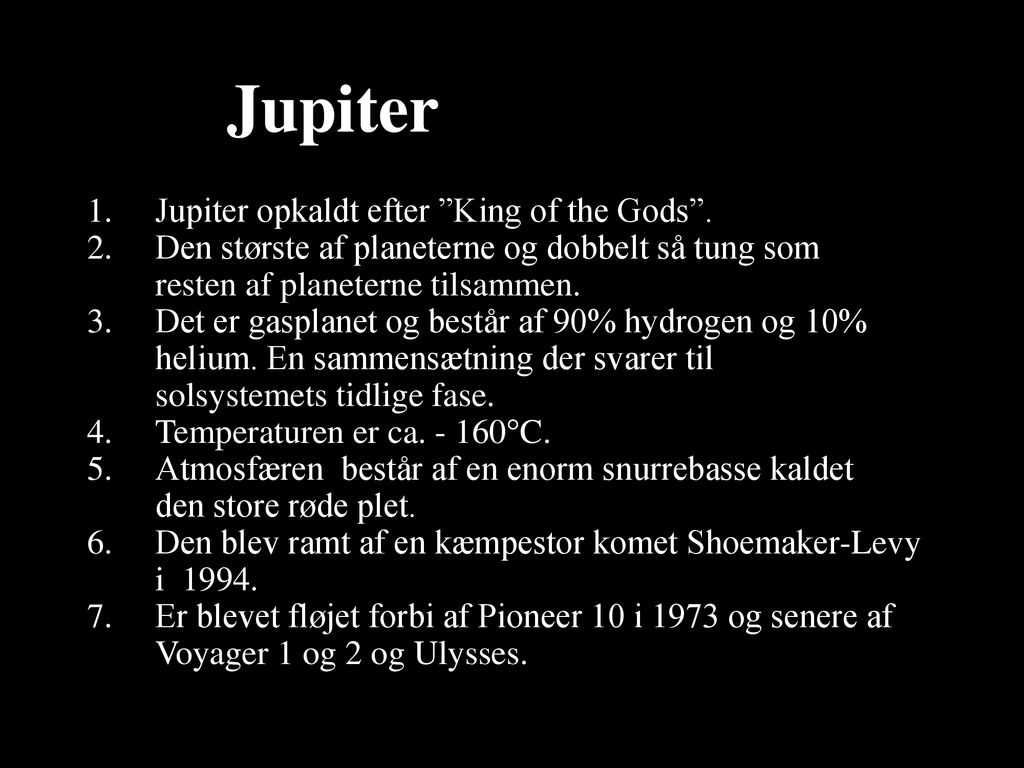 Jupiter Jupiter opkaldt efter King of the Gods .
