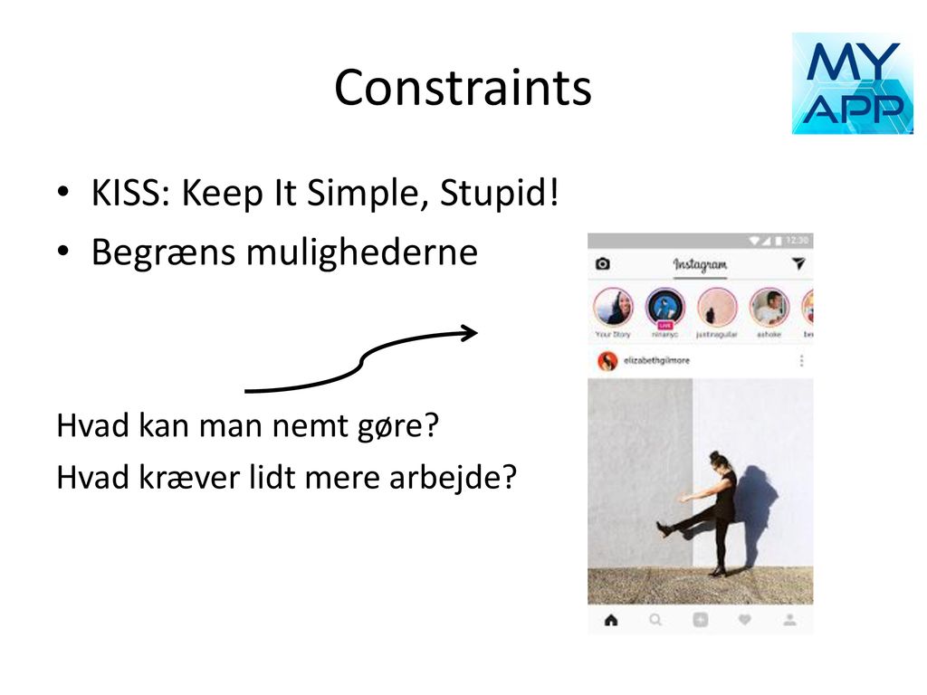 Constraints KISS: Keep It Simple, Stupid! Begræns mulighederne
